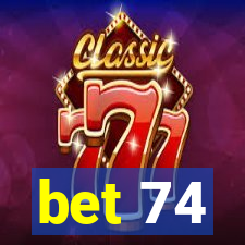 bet 74